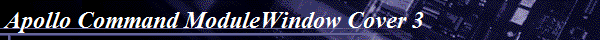 Apollo Command ModuleWindow Cover 3
