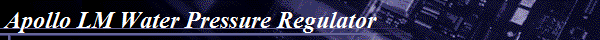 Apollo LM Water Pressure Regulator