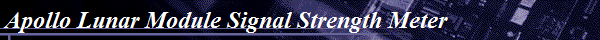 Apollo Lunar Module Signal Strength Meter