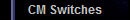 CM Switches