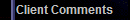 Client Comments