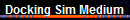 Docking Sim Medium