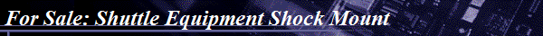 For Sale: Shuttle Equipment Shock Mount