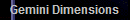 Gemini Dimensions