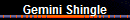 Gemini Shingle