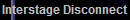 Interstage Disconnect