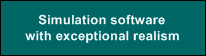 Simulation software
with exceptional realism