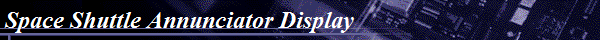 Space Shuttle Annunciator Display