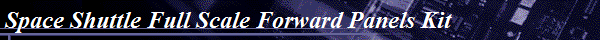 Space Shuttle Full Scale Forward Panels Kit