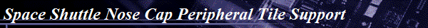 Space Shuttle Nose Cap Peripheral Tile Support
