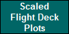 Scaled
Flight Deck
Plots