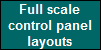Full scale
control panel
layouts