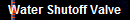 Water Shutoff Valve