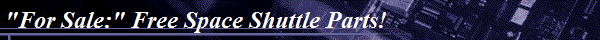 "For Sale:" Free Space Shuttle Parts!